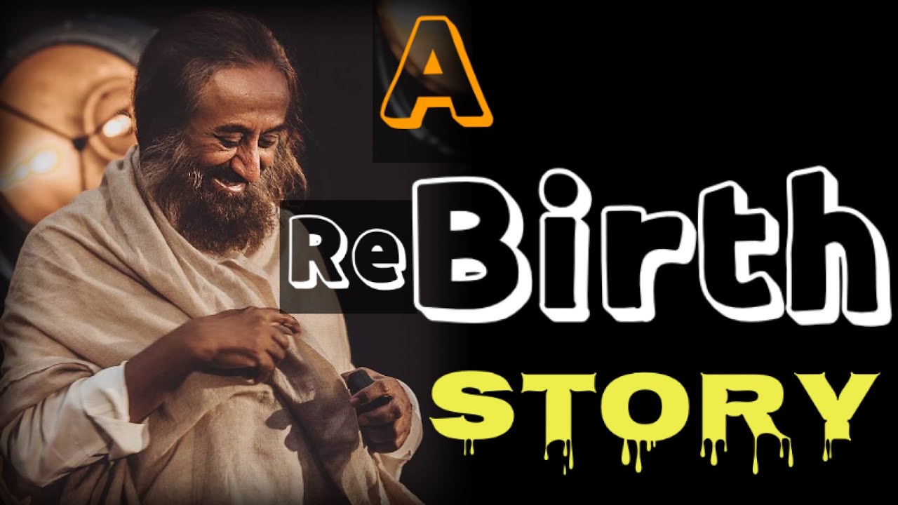 A Re-Birth Story | Miraculous Experience | @gurudev  #ArtOfLiving