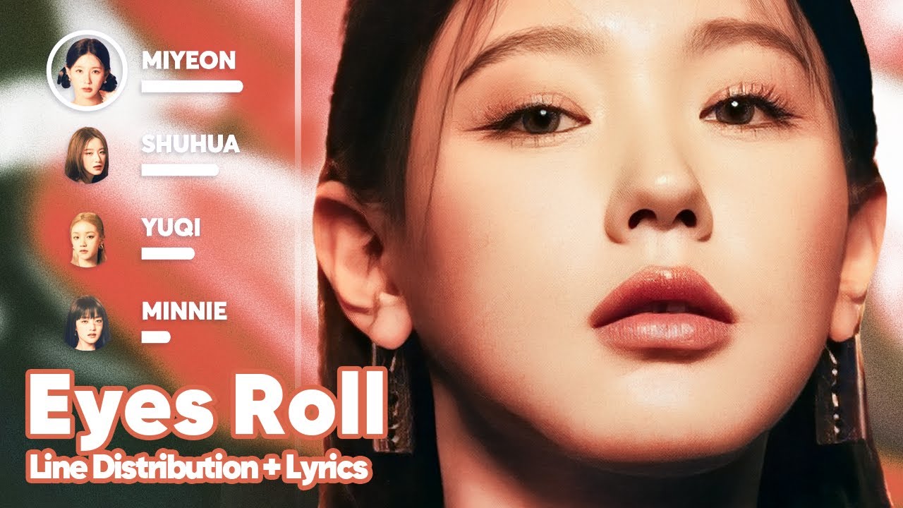 (G)I-DLE - Eyes Roll (Line Distribution + Lyrics Karaoke) PATREON REQUESTED