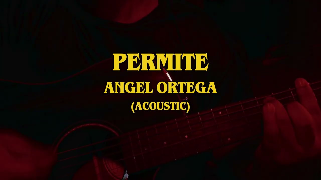 PERMITE - &Aacute;NGEL ORTEGA (ACOUSTIC)