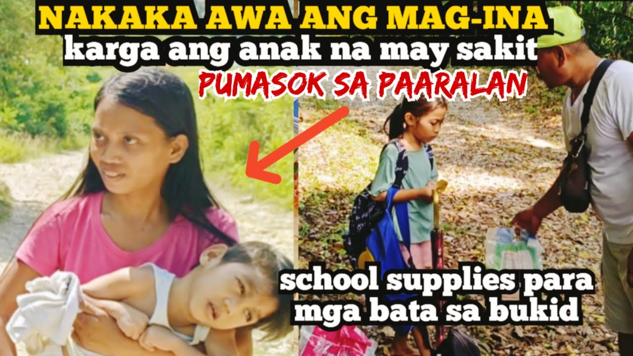 NAKAKA AWA ANG MAG-INA PUMASOK SA SCHOOL KARGA ANG ANAK NA MAY SAKIT! bigay school supplies sa bukid
