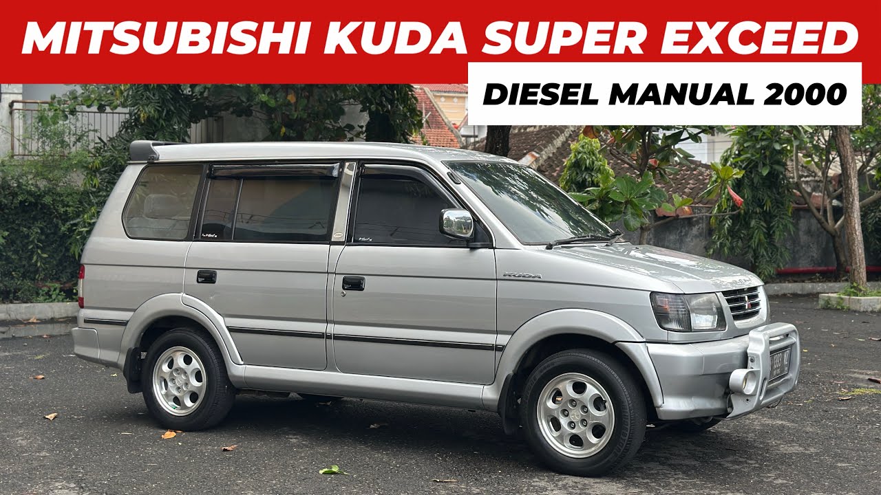 MITSUBISHI KUDA SUPER EXCEED DIESEL MT 2000 (KASTA TERTINGGI GEN 1)