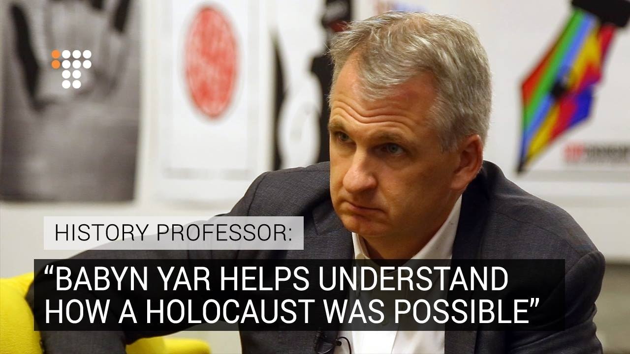 Babyn Yar Helps Understand How A Holocaust Was Possible –Timothy Snyder