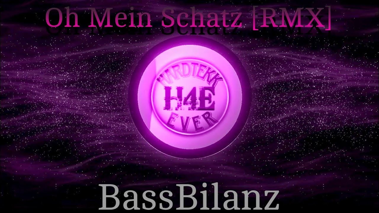 Oh Mein Schatz RMX - Bassbilanz [HardTekk]