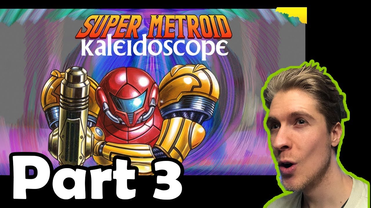 Super Metroid Hack: Kaleidoscope, Part 3 (FINAL), First Playthrough ✌😄👍
