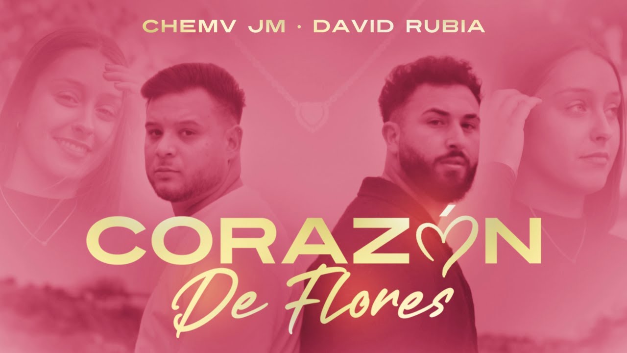 CHEMV JM  X DAVID RUBIA - CORAZ&Oacute;N DE FLORES (Video Oficial)