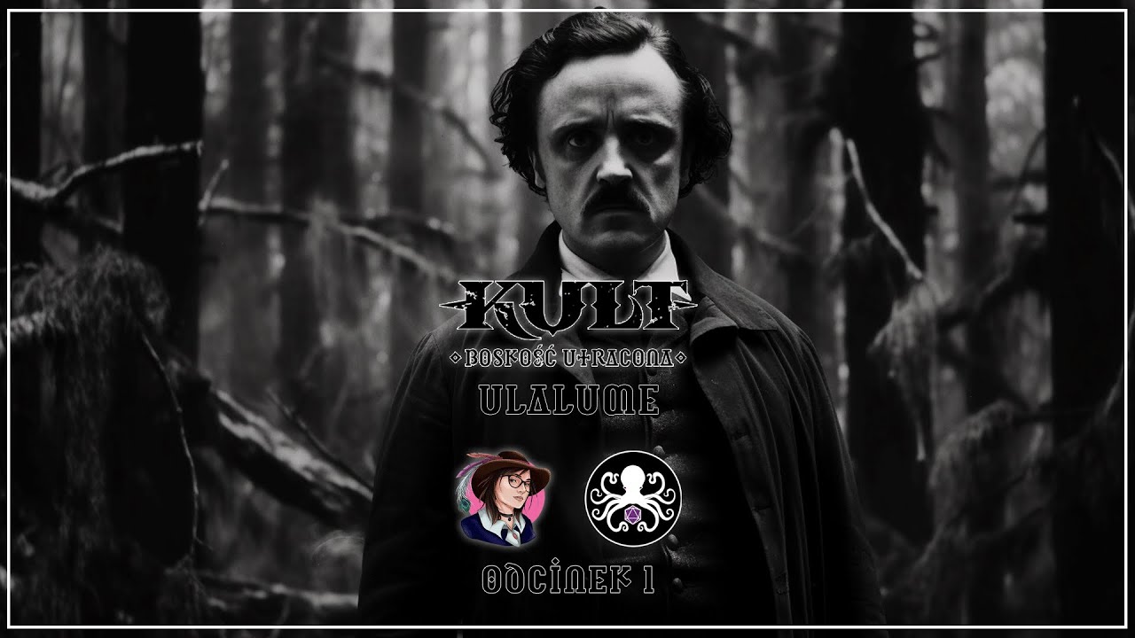 SESJA RPG - KULT: BOSKOŚĆ UTRACONA - ULALUME (FT. @AktoGry, @Fileus0 ) - 1/4