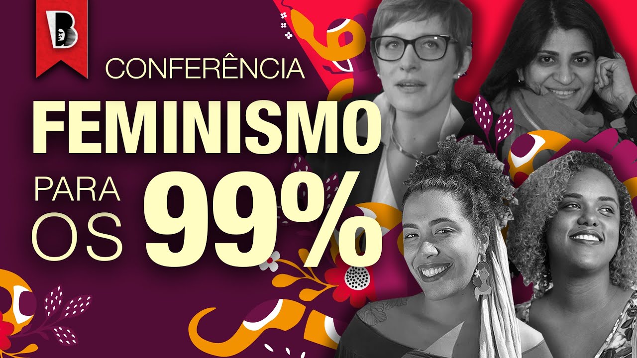 FEMINISMO PARA OS 99% | Com Tithi Bhattacharya e Cinzia Arruzza + Tal&iacute;ria Petrone e Dani Monteiro