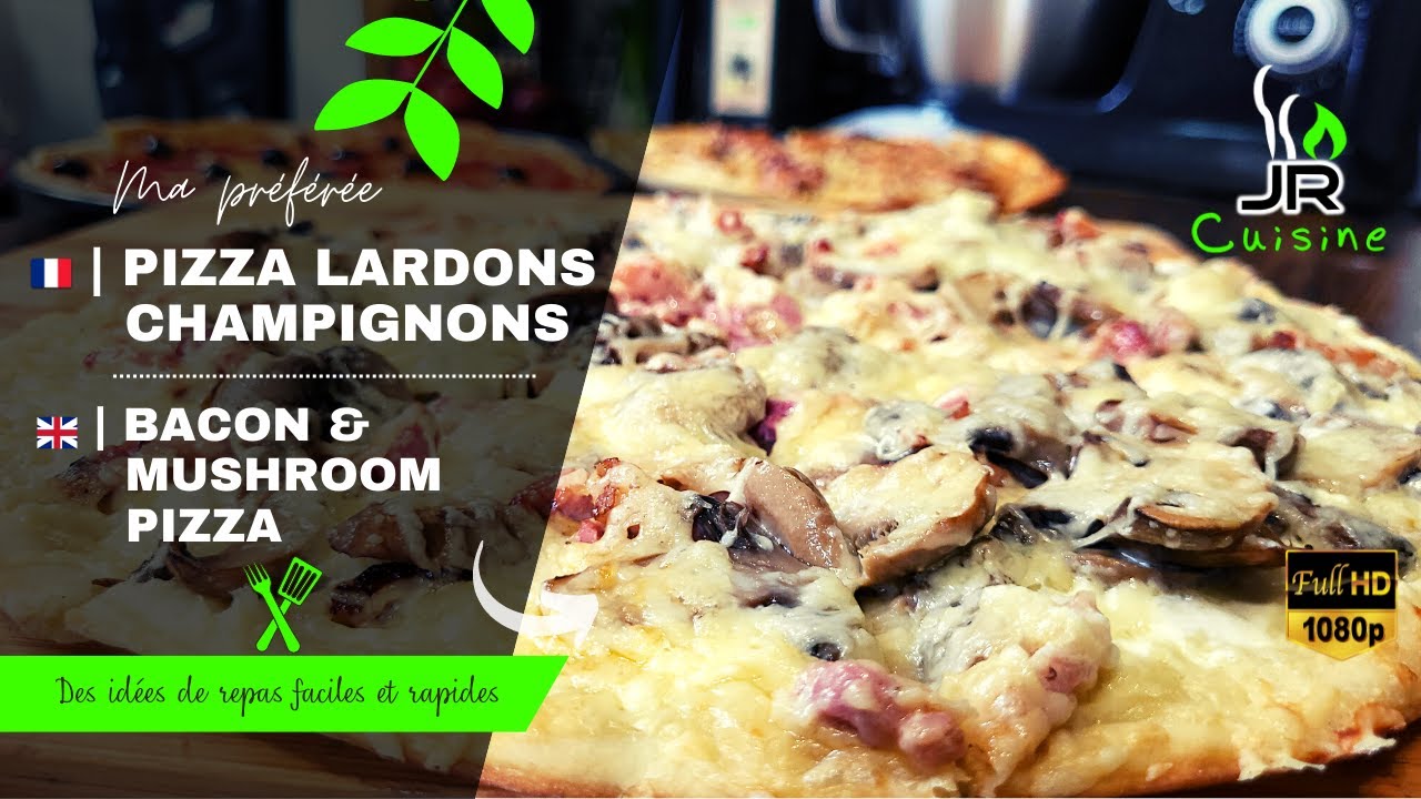 🇫🇷 Pizza Lardons Champignons  🇬🇧 Bacon and Mushrooms Pizza