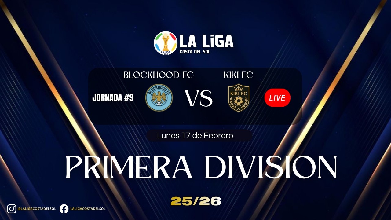 LA LIGA COSTA DEL SOL 🏆 Blockhood FC vs Kiki FC #jornada9