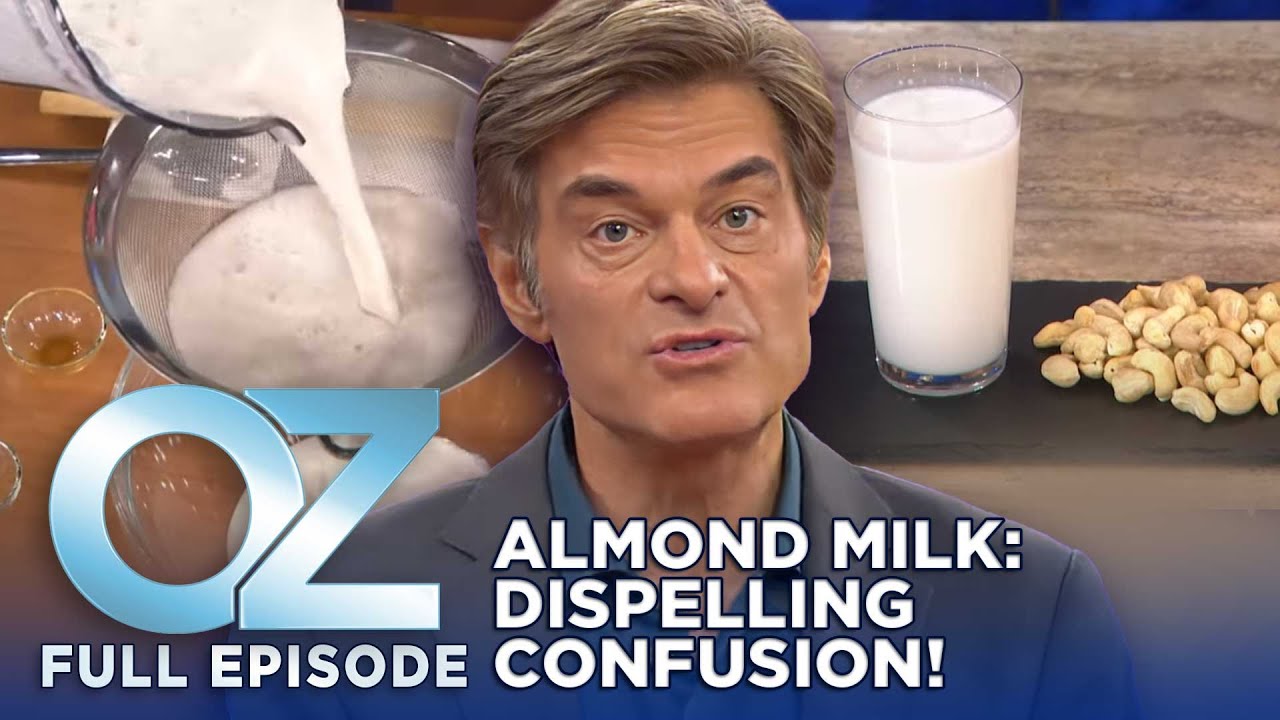 Is Almond Milk Actually Healthy? Dr. Oz Debunks Myths | Dr. Oz | S7 | Ep 34 | Full Episode