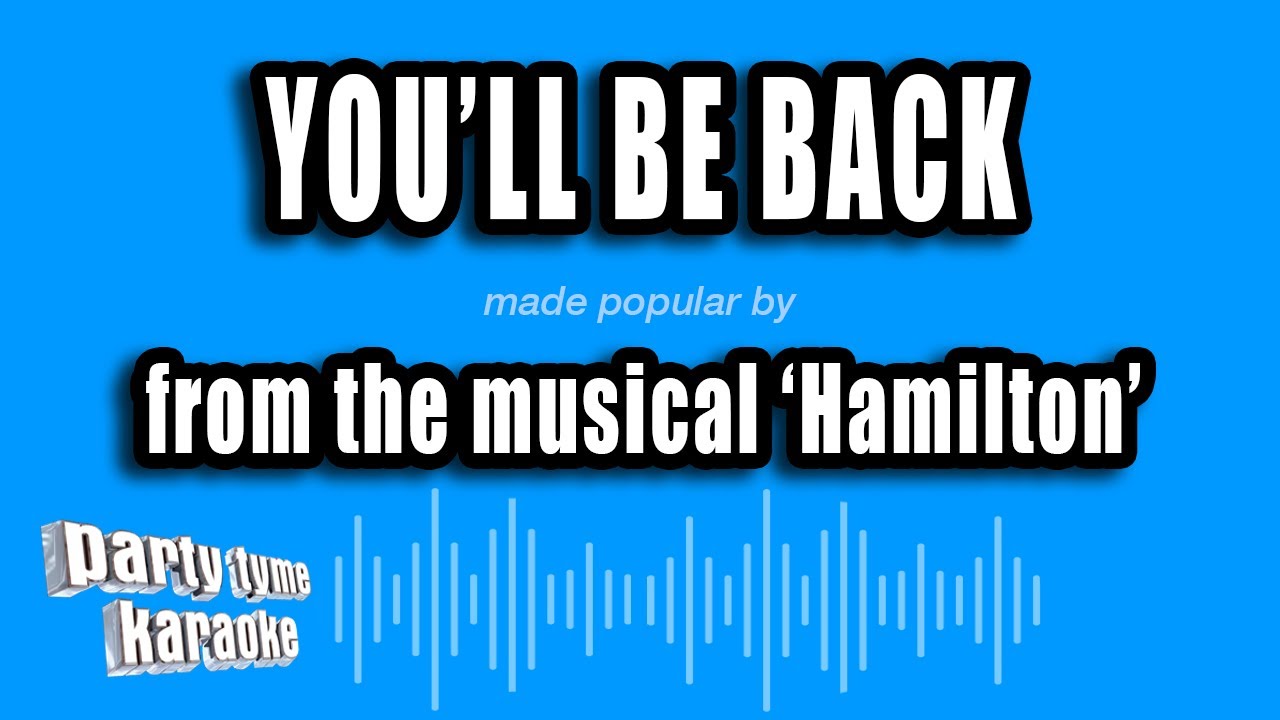 'Hamilton' - You'll Be Back (Karaoke Version)