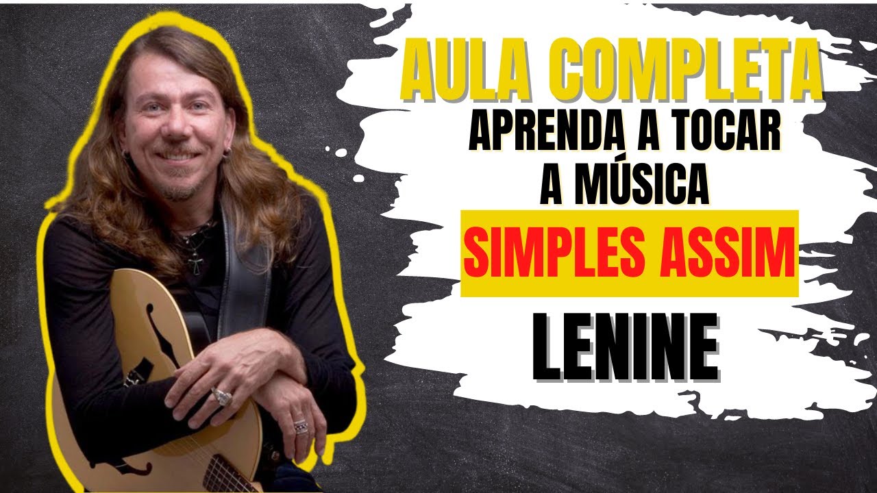 APRENDA A TOCAR A M&Uacute;SICA - SIMPLES ASSIM - LENINE
