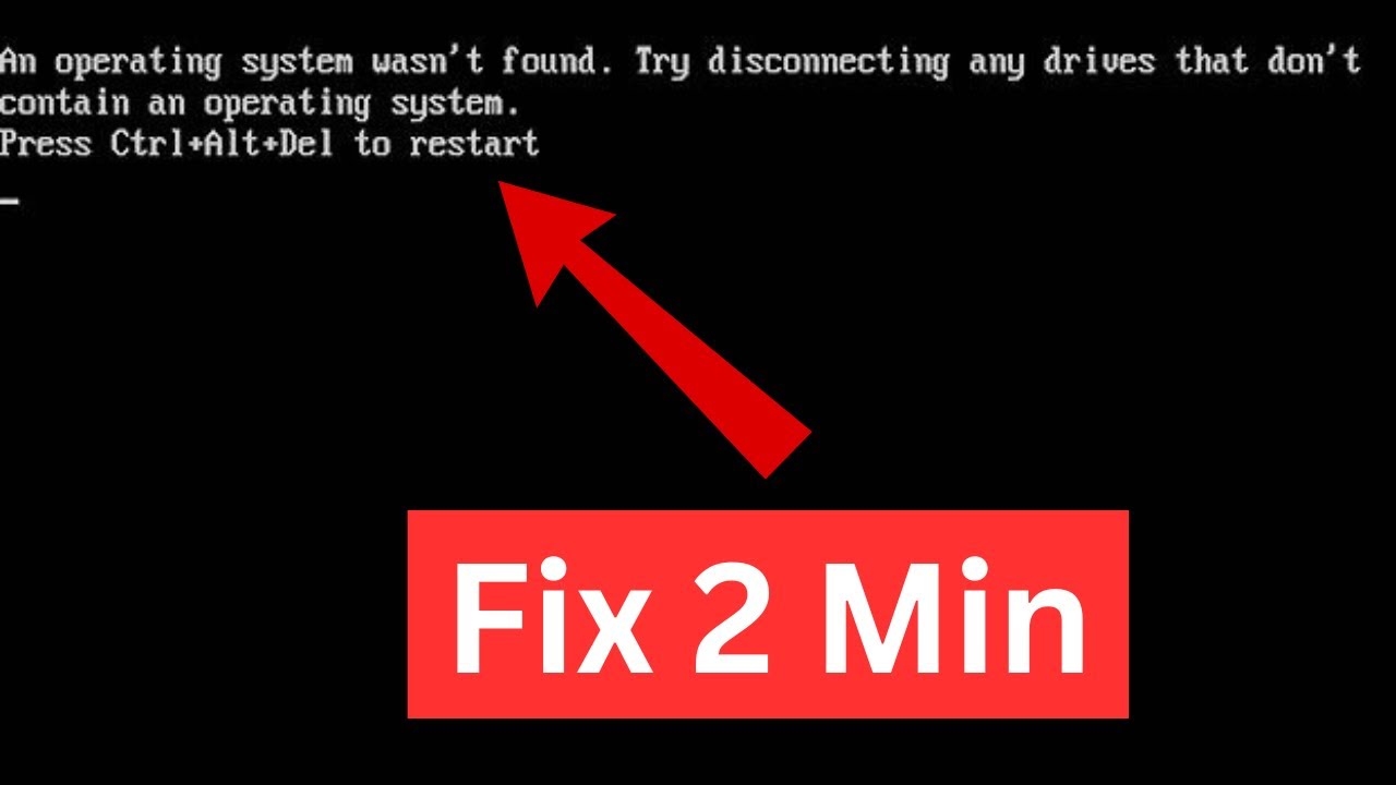 Fix - An Operating System Wasn't Found TryDisconnecting Any Drives That Don't Contain An Operating