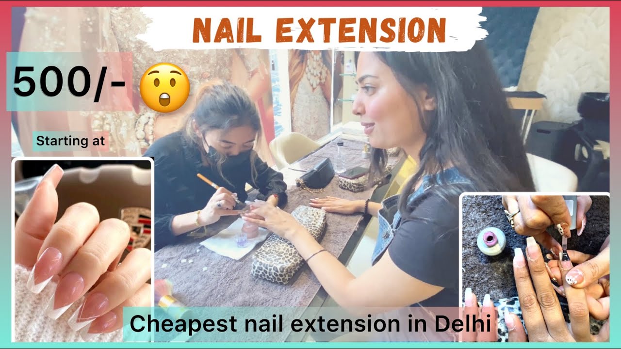 Cheapest nail extension in Delhi / best place in Delhi for nail extension 