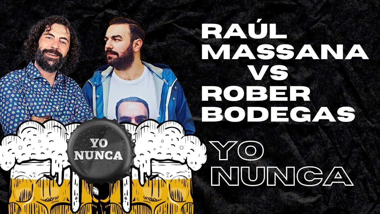 YO NUNCA 2X10 ROBER BODEGAS vs RAUL MASSANA