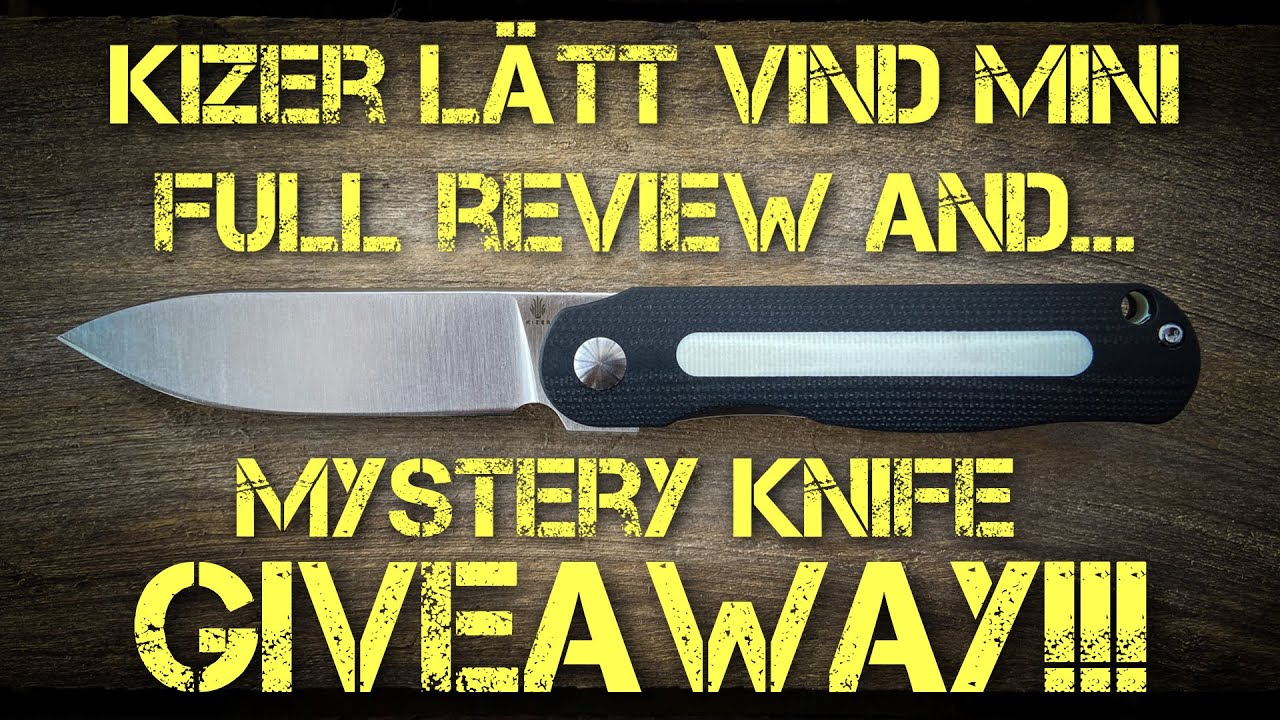 Kizer Latt Vind Mini: Full Review AND Mystery Knife Giveaway!!!
