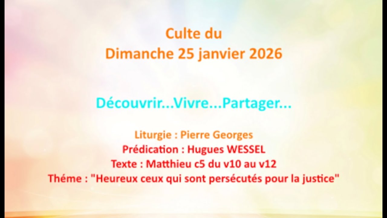 Culte du 25/01/2026 Lith: P GEORGES Préd: H WESSEL sur Matthieu 5 v5-10 "Heureux ceux qui sont ..."