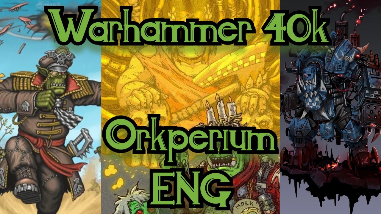 These Orks are Crazy | Orkperium | Warhammer40k | ENG Lore | The Necro Library | Re-uploaded