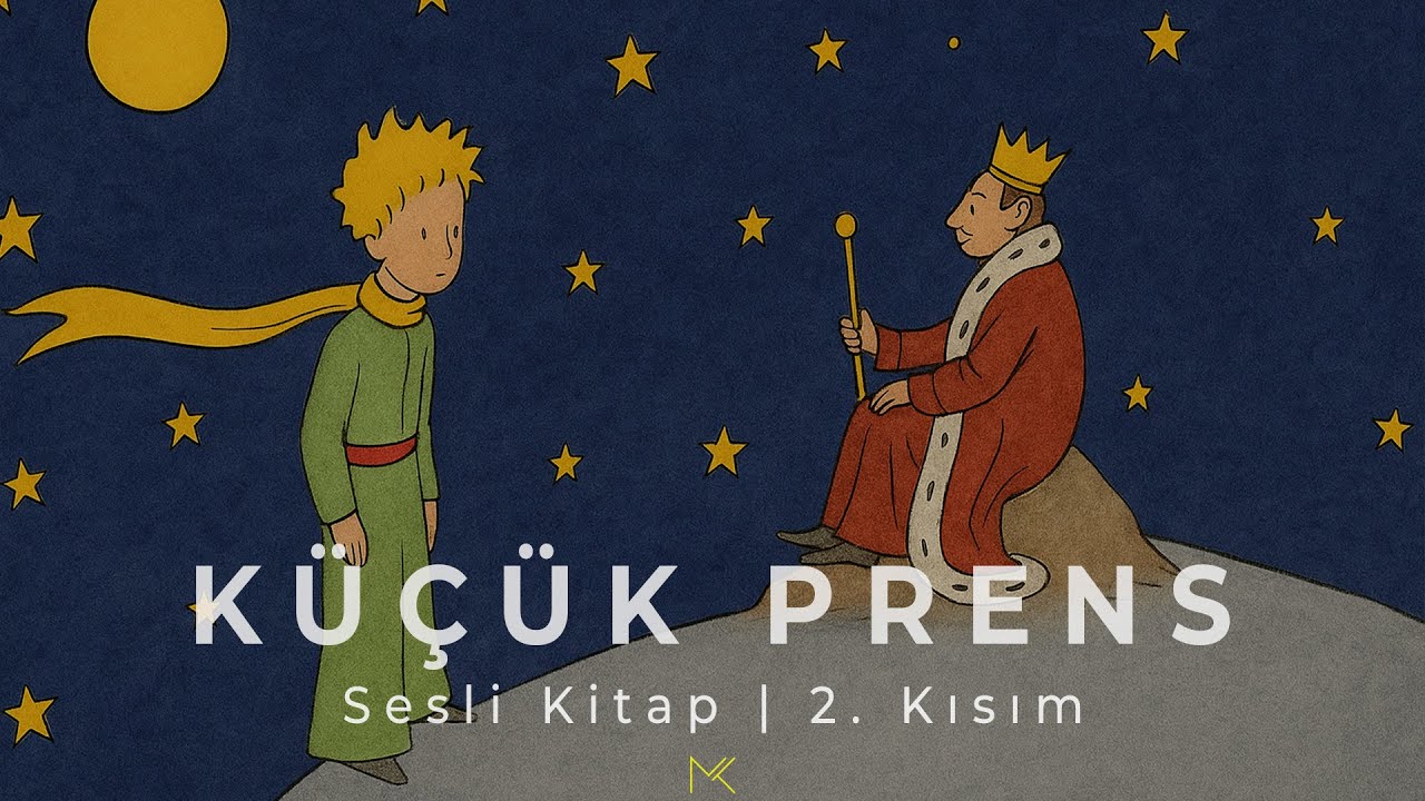 K&uuml;&ccedil;&uuml;k Prens Sesli Kitap | Antoine de Saint-Exup&eacute;ry T&uuml;rk&ccedil;e | 2/3
