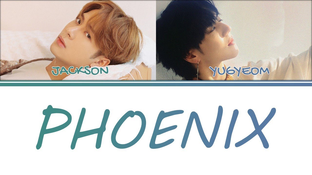 [Color Coded Lyrics] GOT7(Jackson, Yugyeom) - Phoenix [Han/Rom/Eng]