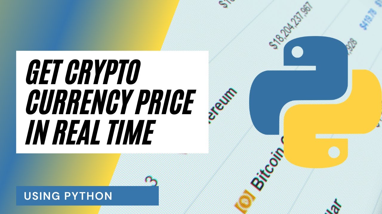 Get The Price Of Cryptocurrencies In Real Time Using Python