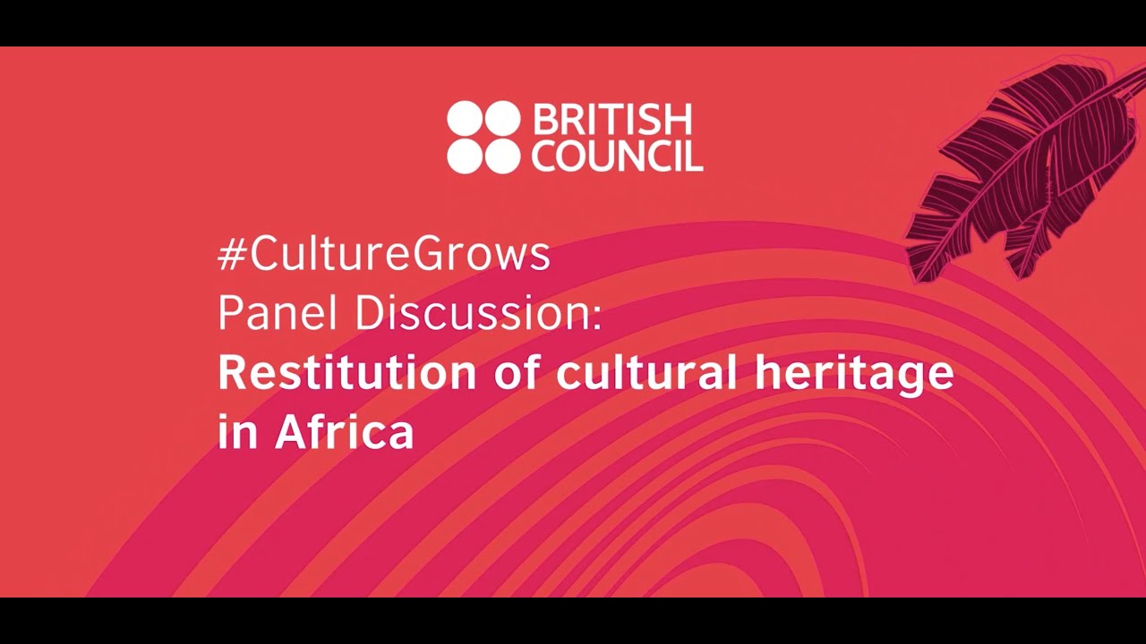 2022 #CultureGrows Symposium - Restitution Of Cultural Heritage In Africa (Part 2)