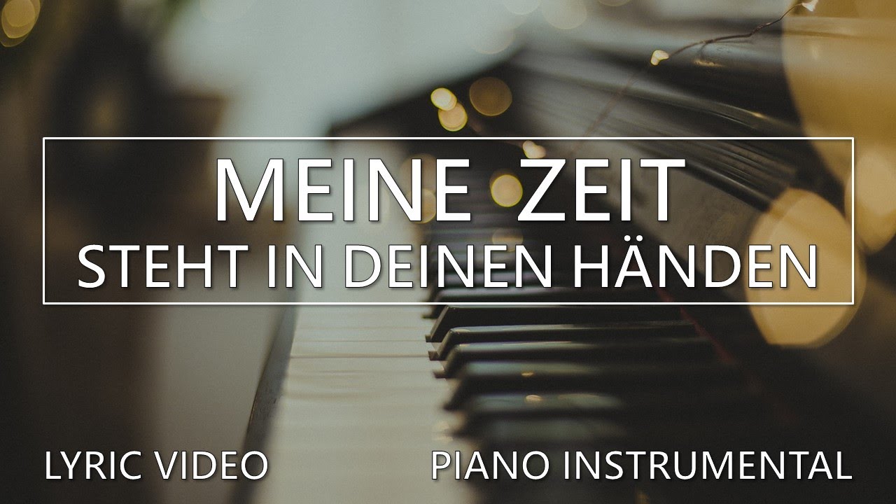 Meine Zeit steht in deinen Händen - Klavier Instrumental Cover mit Liedtext zum Mitsingen