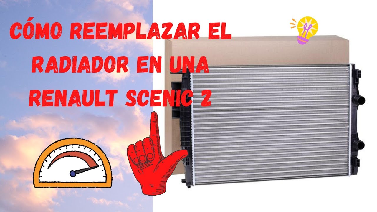 Reemplazo del radiador en Renault Scenic 2: guía completa
