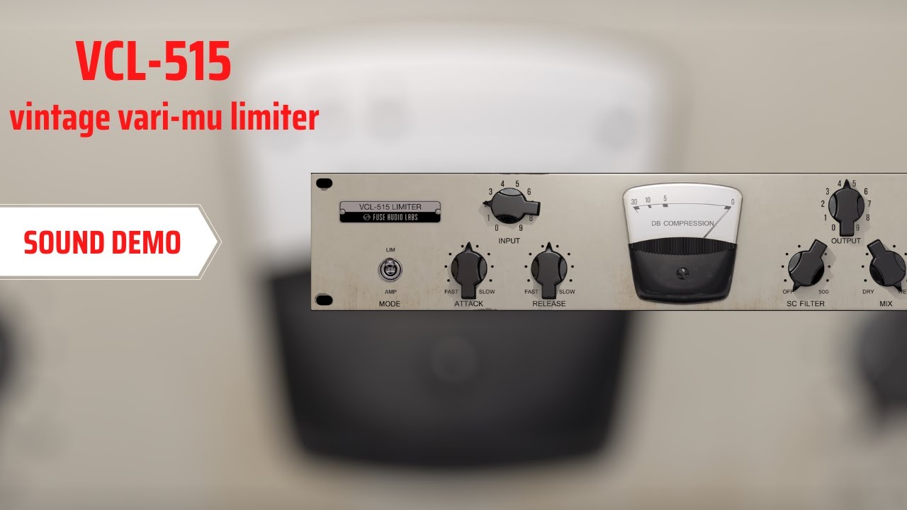 Fuse Audio Labs VCL-515 | vintage vari-mu LIMITER | No Talking Just Sound |