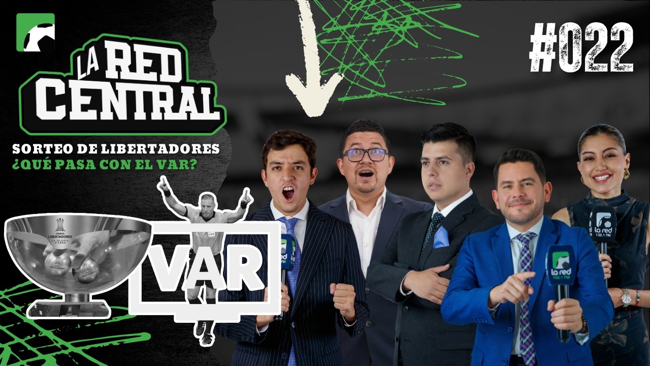 LA RED CENTRAL / SORTEO DE LIBERTADORES / ¿QUÉ PASA CON EL VAR?