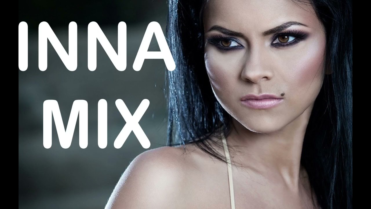 INNA Music Mix | Top Hits 2009 &ndash; 2016
