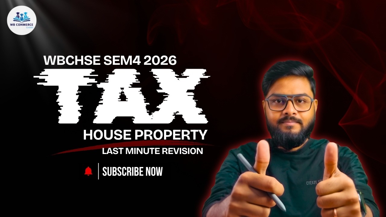 🎯 HOUSE PROPERTY 🔥 LAST MINUTE REVISION 2026 | SEM 4 | WBCHSE | WB Commerce Classes