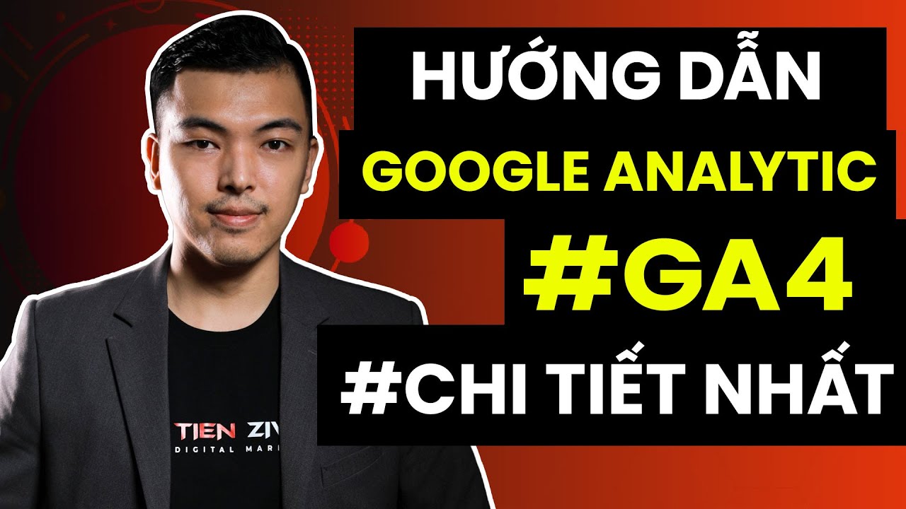 Hướng dẫn sử dụng Google Analytics 4 (GA4) 2023 - Cách tạo tài khoản và cài đặt Google Analytic 4