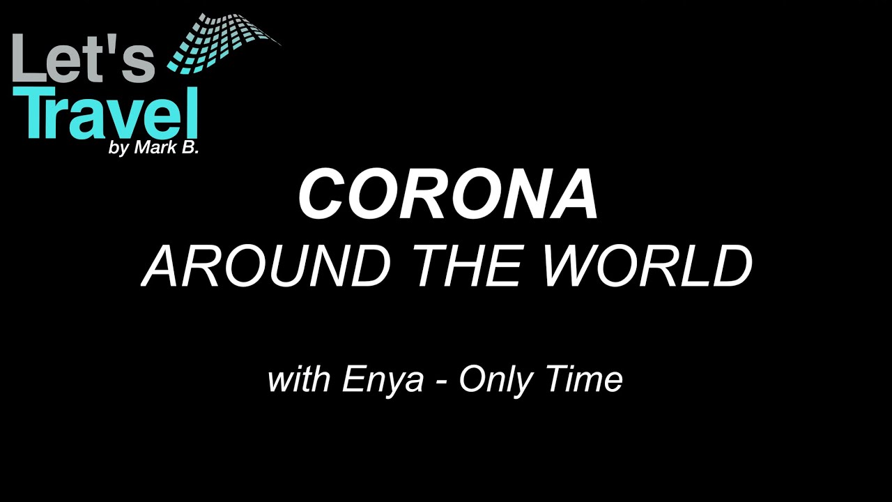Corona around the World (with Enya - Only Time) | Let's Travel