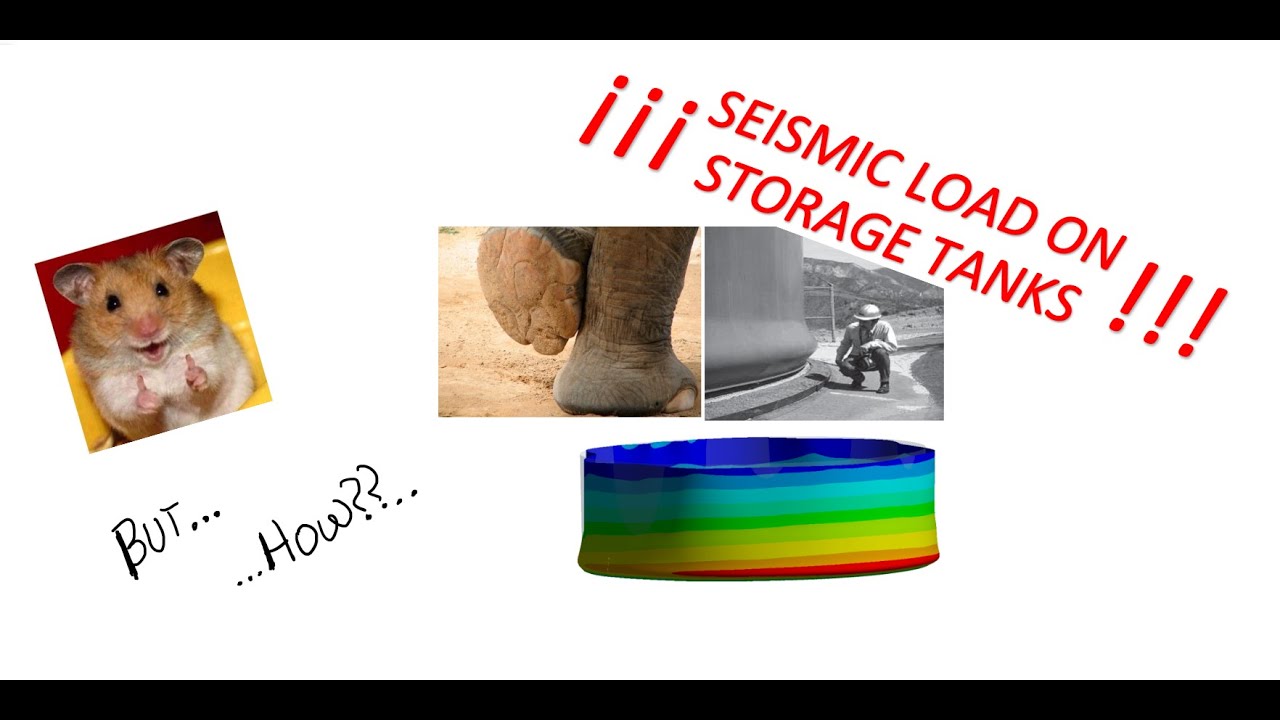 Seismic Load on Storage Tanks