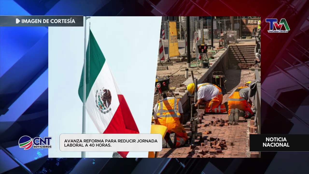 Avanza la jornada laboral de 40 horas en México | ¿qué cambia para los trabajadores?