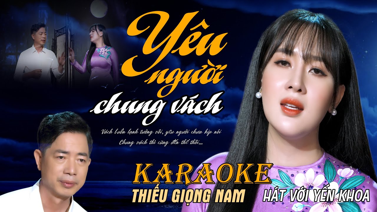 KARAOKE THIẾU GIỌNG NAM SONG CA Yêu Người Chung Vách - song ca với Yến Khoa