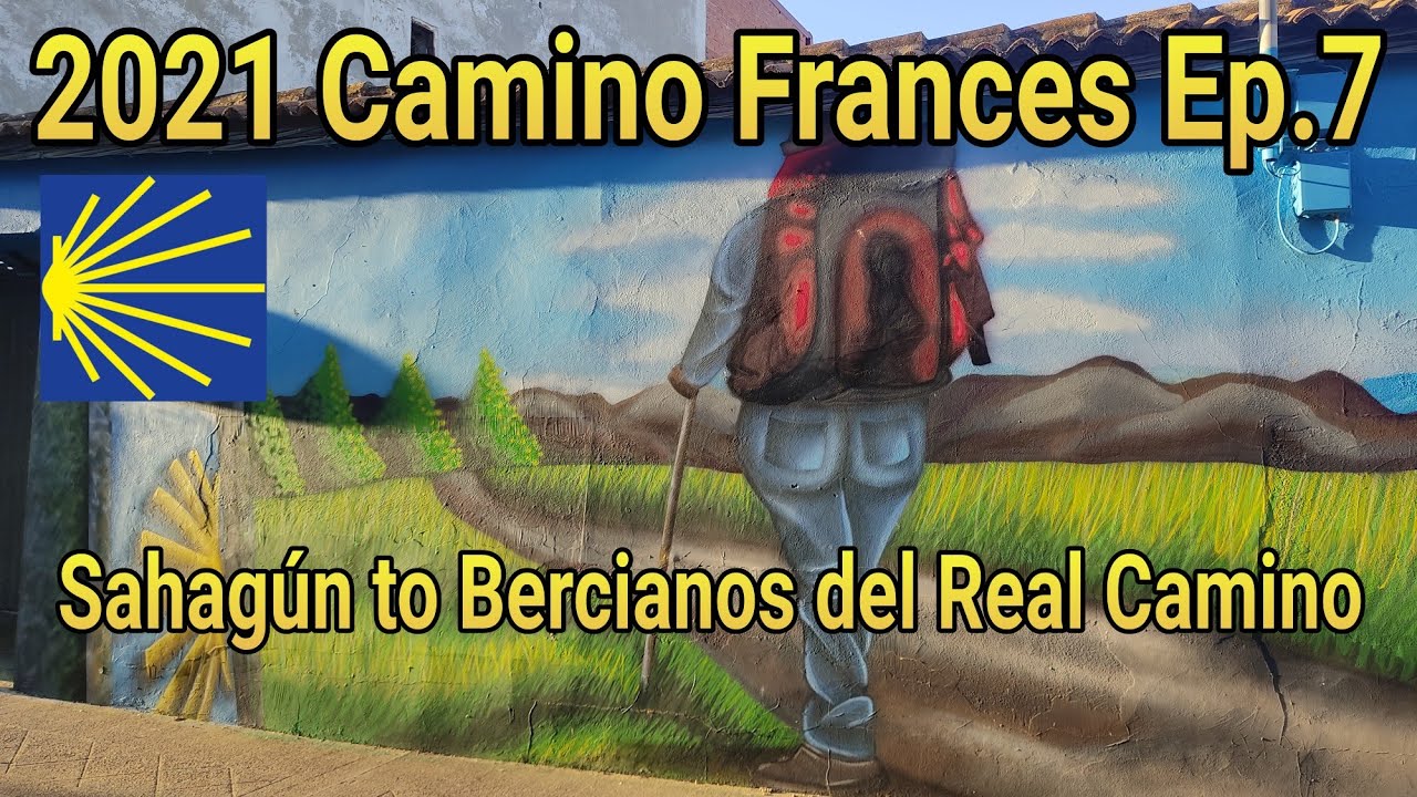 Camino de Santiago 2021, Sahagún to Bercianos del Real Camino - Ep.7