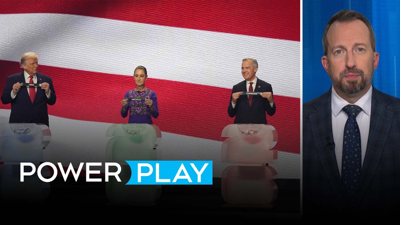 Trump, Carney, and Sheinbaum gather for FIFA World Cup Draw | Power Play for Friday. Dec. 5, 2025