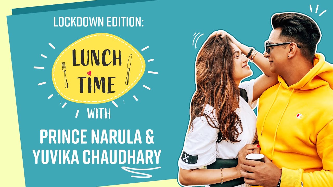 Prince Narula and Yuvika Chaudhary REVEAL their diet post COVID 19 outbreak | LunchTime Diaries
