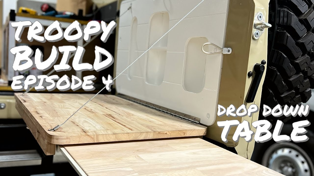 TROOPY BUILD  - EPISODE 4 / DROP DOWN TABLE