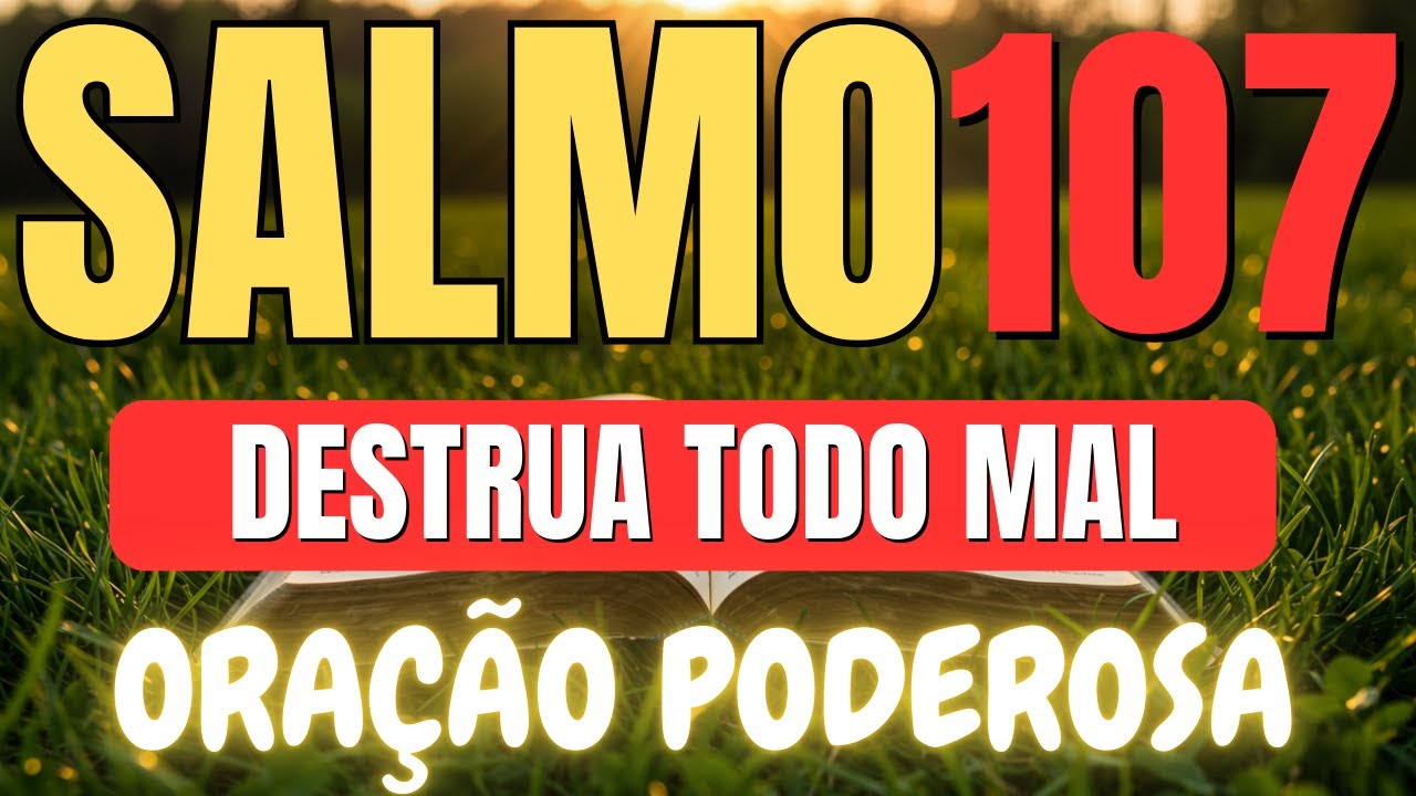 Salmo 107 : Esse Salmo Vai Te Ajudar | Deus Te Livra do Sofrimento&nbsp;e&nbsp;da&nbsp;Opress&atilde;o