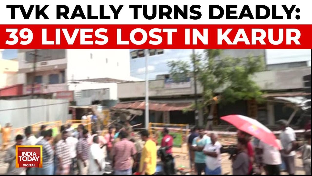 Karur Rally Tragedy: 39 Dead; Vijay's TVK Blamed For Lapses | India Today