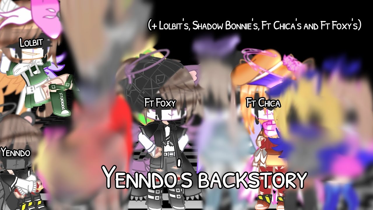 Yenndo's Backstory / Fnaf / My AU / Gacha Club | Night