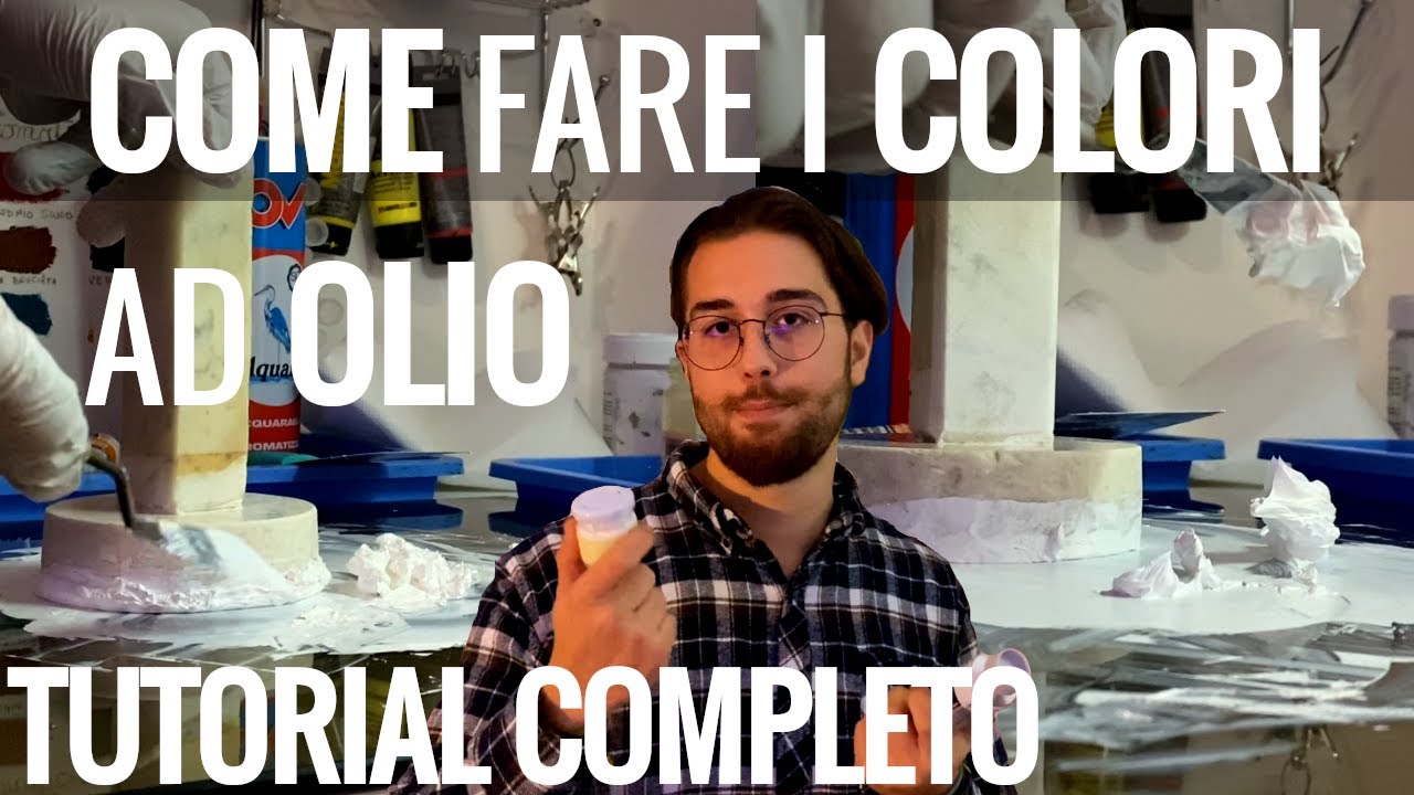 COME FARE i COLORI ad OLIO -  FAI DA TE  DIY - TUTORIAL COMPLETO - CORSO di PITTURA ad OLIO