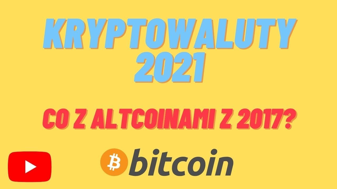 KRYPTOWALUTY 2021 Co z Altcoinami z 2017 i kiedy zacznie się Altseason?