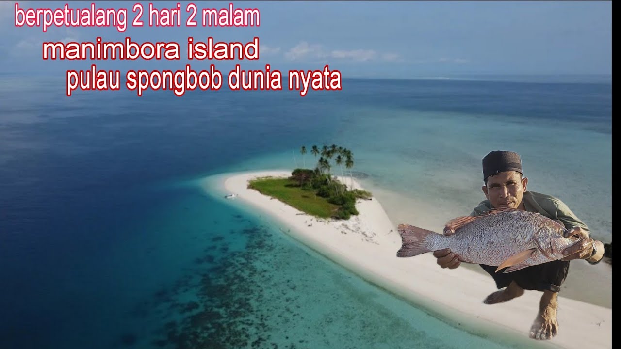 petualangan terahir 2 hari 2 malam di pulau kuburan manimbora island part#2