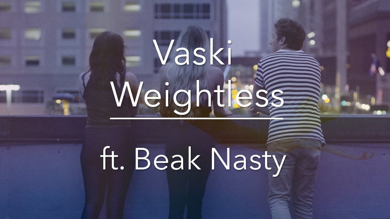 Vaski - Weightless ft. Beak Nasty (Official Music Video)
