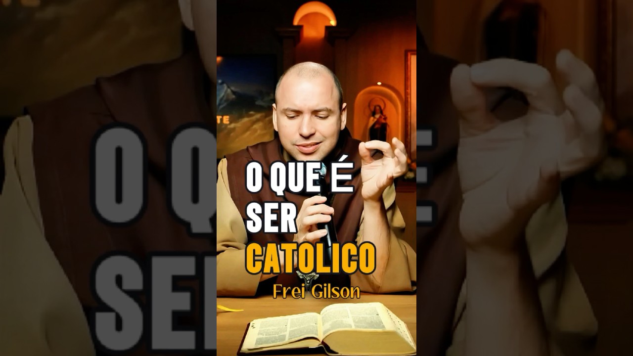 Frei Gilson -  o que &eacute; ser cat&oacute;lico. #shorts