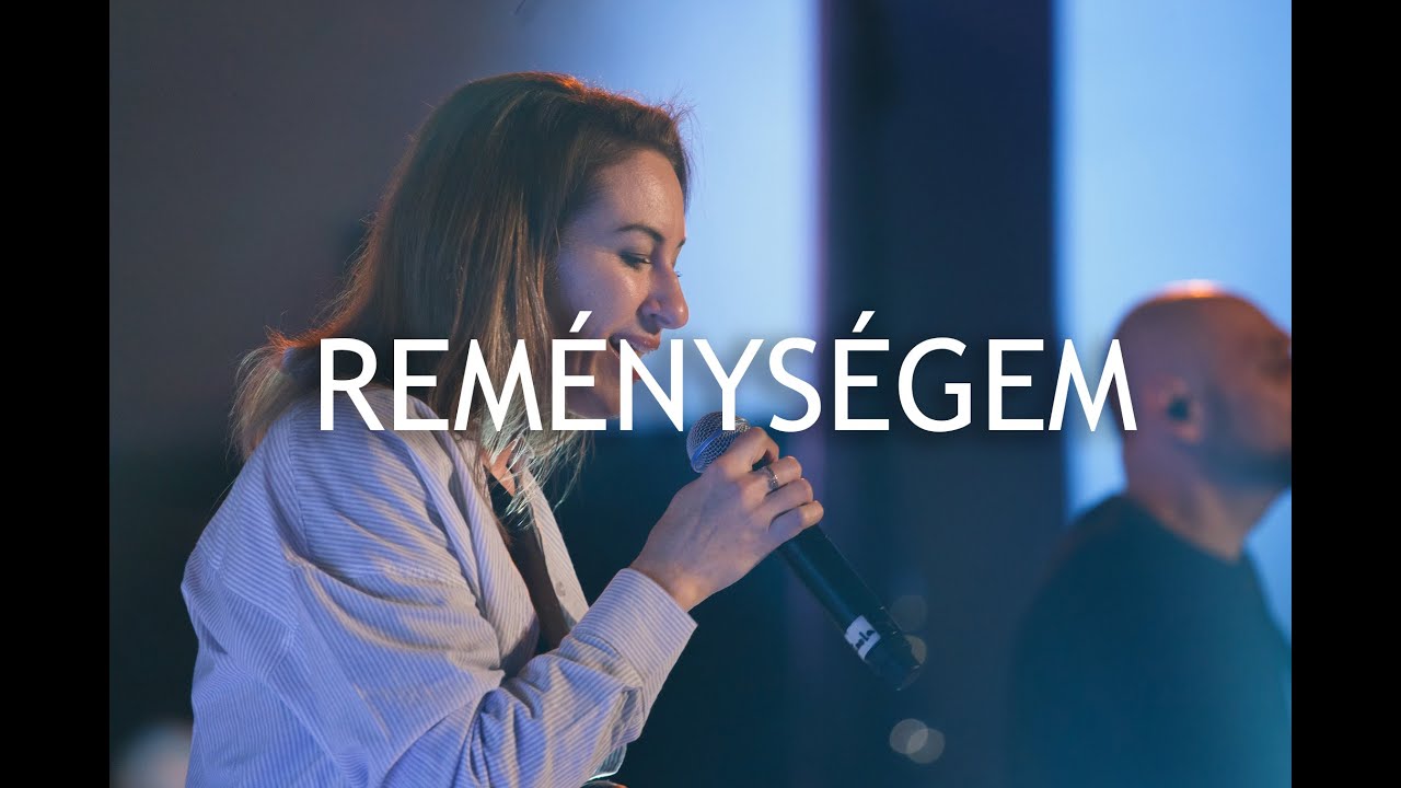 REMÉNYSÉG - REMÉNYSÉGEM [LIVING HOPE]
